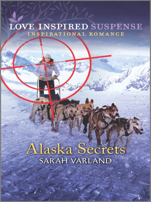 Title details for Alaska Secrets by Sarah Varland - Wait list